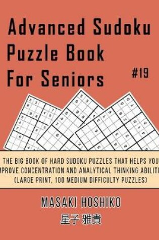 Cover of Advanced Sudoku Puzzle Book For Seniors #19