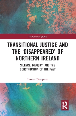 Cover of Transitional Justice and the 'Disappeared' of Northern Ireland