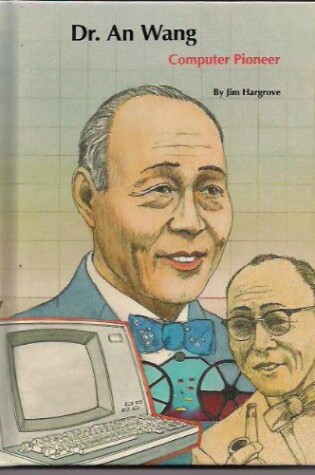 Cover of Dr. an Wang, Computer Pioneer
