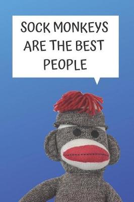 Book cover for Sock Monkeys Are the Best Blank Lined Notebook Journal
