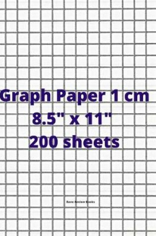 Cover of Graph Paper 1cm 8.5" x 11" 200 Sheets