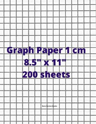 Book cover for Graph Paper 1cm 8.5" x 11" 200 Sheets