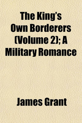 Book cover for The King's Own Borderers (Volume 2); A Military Romance