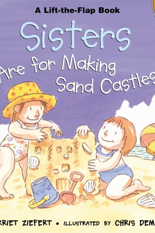 Cover of Sisters Are For Building Sandcastles (Lift the Flap)