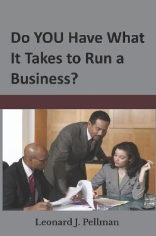 Cover of Do YOU Have What It Takes to Run a Business?