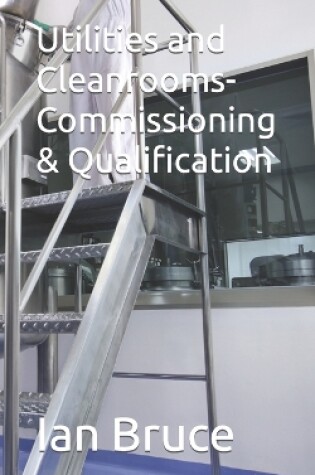 Cover of Utilities and Cleanrooms-Commissioning & Qualification