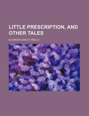 Book cover for Little Prescription, and Other Tales