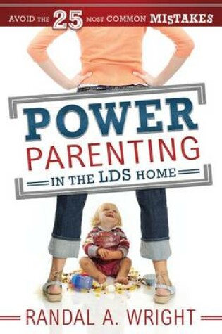 Cover of Power Parenting in the LDS Home