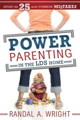 Book cover for Power Parenting in the LDS Home