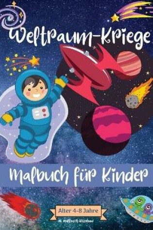 Cover of Weltraum-Kriege Malbuch f�r Kinder im Alter von 4-8 Jahren