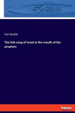 Cover of The folk-song of Israel in the mouth of the prophets