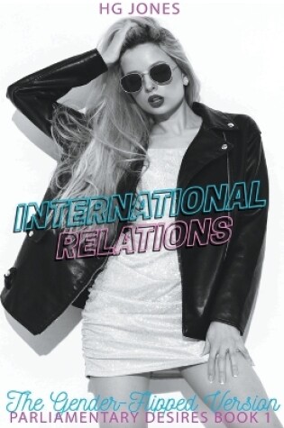 Cover of International Relations (The Gender-Flipped Version)