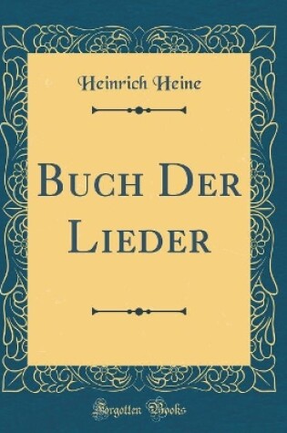 Cover of Buch Der Lieder (Classic Reprint)