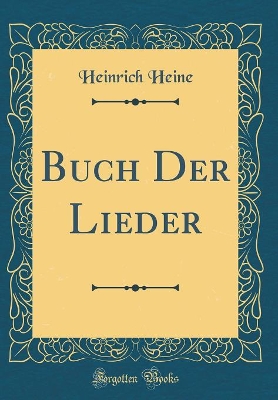 Book cover for Buch Der Lieder (Classic Reprint)
