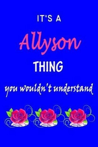 Cover of It's A Allyson Thing You Wouldn't Understand