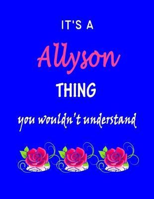 Book cover for It's A Allyson Thing You Wouldn't Understand