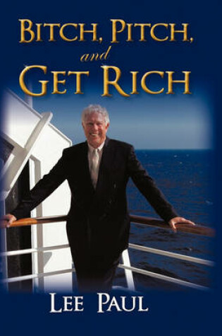 Cover of Bitch, Pitch, and Get Rich