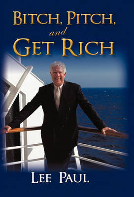 Book cover for Bitch, Pitch, and Get Rich