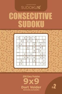 Book cover for Consecutive Sudoku - 200 Easy Puzzles 9x9 (Volume 2)