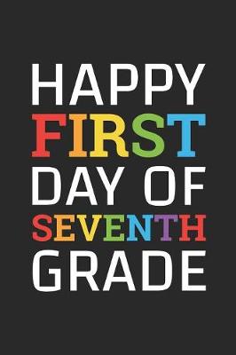 Book cover for Back to School Notebook 'Happy First Day of Seventh Grade' - Back To School Gift - 7th Grade Writing Journal