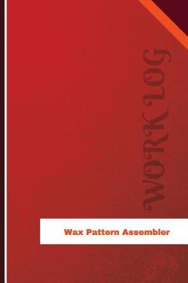 Book cover for Wax Pattern Assembler Work Log