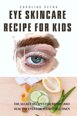 Book cover for Eye Skincare Recipes for Kids