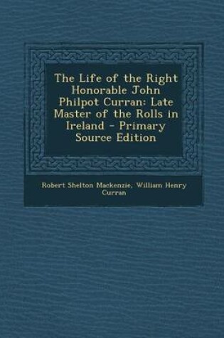 Cover of The Life of the Right Honorable John Philpot Curran