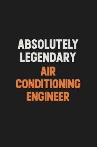 Cover of Absolutely Legendary Air Conditioning Engineer