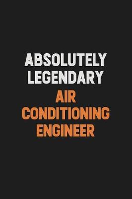 Book cover for Absolutely Legendary Air Conditioning Engineer