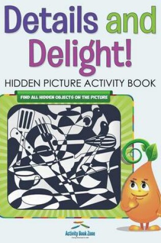 Cover of Details and Delight! Hidden Picture Activity Book