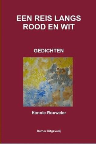 Cover of Een Reis Langs Rood En Wit