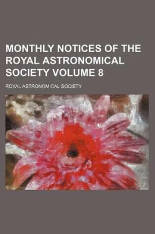 Cover of Monthly Notices of the Royal Astronomical Society Volume 8