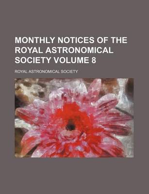 Book cover for Monthly Notices of the Royal Astronomical Society Volume 8