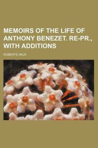 Cover of Memoirs of the Life of Anthony Benezet. Re-PR., with Additions