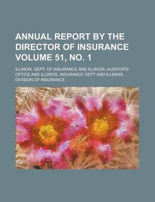 Book cover for Annual Report by the Director of Insurance Volume 51, No. 1