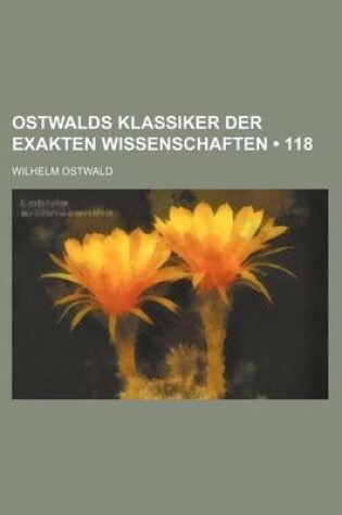 Cover of Ostwalds Klassiker Der Exakten Wissenschaften (118)