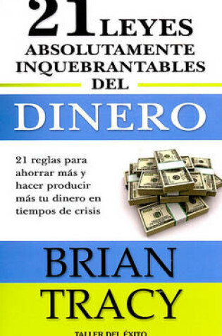 Cover of 21 Leyes Absolutamente Inquebrantables del Dinero