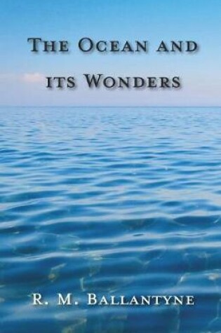 Cover of The Ocean And Its Wonders