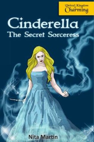 Cover of Cinderella the Secret Sorceress