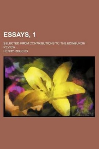 Cover of Essays, 1; Selected from Contributions to the Edinburgh Review