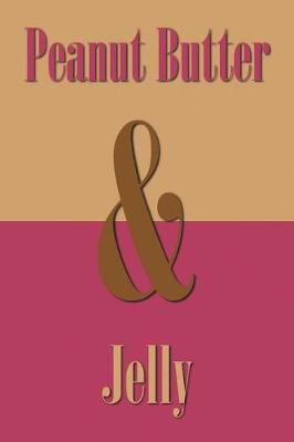 Book cover for Peanut Butter & Jelly