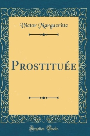 Cover of Prostituée (Classic Reprint)