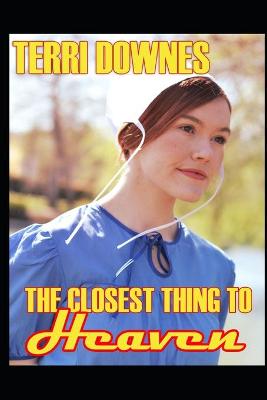 Book cover for The Closest Thing To Heaven