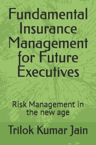 Cover of Fundamental Insurance Management for Future Executives