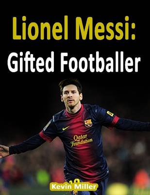 Book cover for Lionel Messi: Gifted Footballer