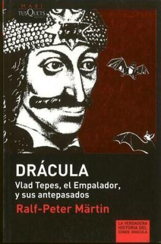 Cover of Dracula. Vlad Tepes, El Empalador, y Sus Antepasados