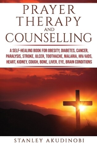 Cover of Prayer Therapy and Counselling