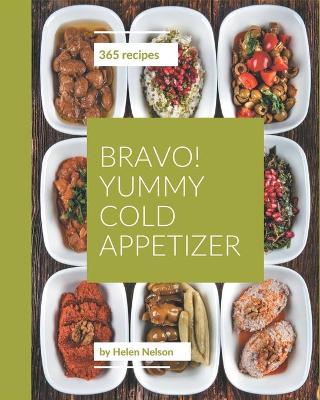 Book cover for Bravo! 365 Yummy Cold Appetizer Recipes