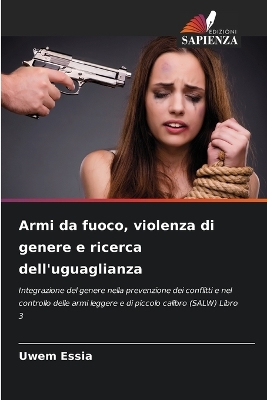 Book cover for Armi da fuoco, violenza di genere e ricerca dell'uguaglianza