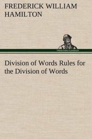 Cover of Division of Words Rules for the Division of Words at the Ends of Lines, with Remarks on Spelling, Syllabication and Pronunciation